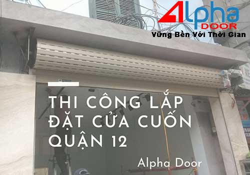 Công ty lắp đặt cửa cuốn Quận 12 chuyên nghiệp uy tín