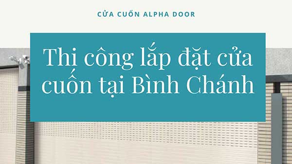 Công ty thi công lắp đặt cửa cuốn uy tín tại huyện Bình Chánh