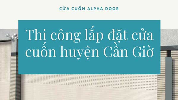 Công ty thi công lắp đặt cửa cuốn công nghệ Đức tại Cần Giờ