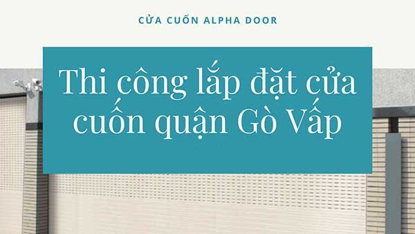 Công ty thi công lắp đặt cửa cuốn tại Gò Vấp