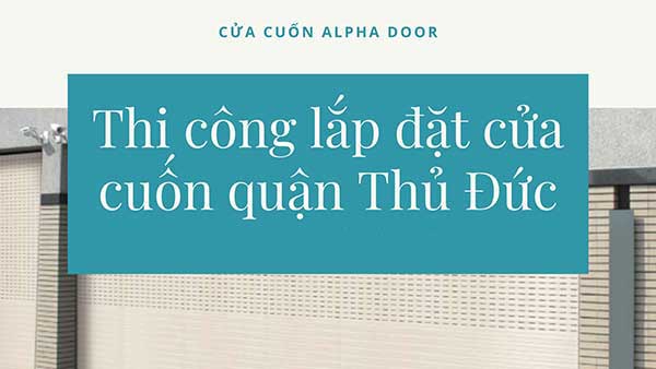 Công ty thi công lắp đặt cửa cuốn tại Quận Thủ Đức