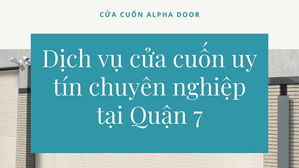 Dịch vụ Sửa cửa cuốn tại quận 7